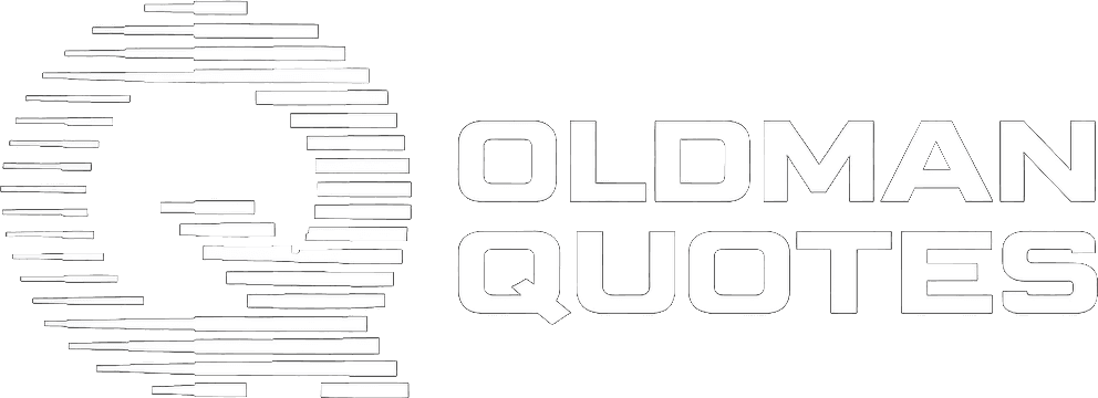 Oldman Quotes